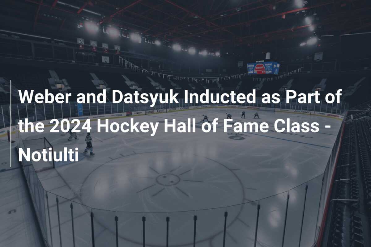 Weber and Datsyuk Inducted as Part of the 2024 Hockey Hall of Fame ...