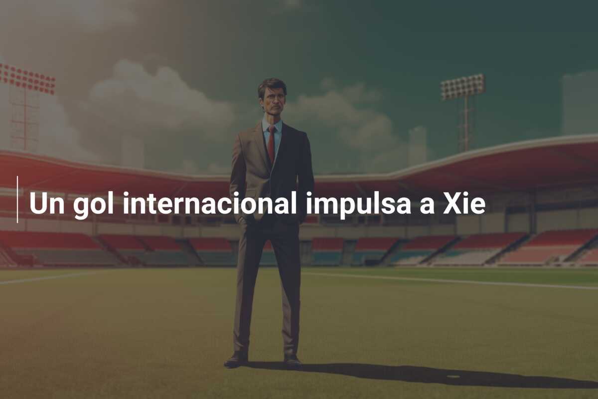 Un gol internacional impulsa a Xie