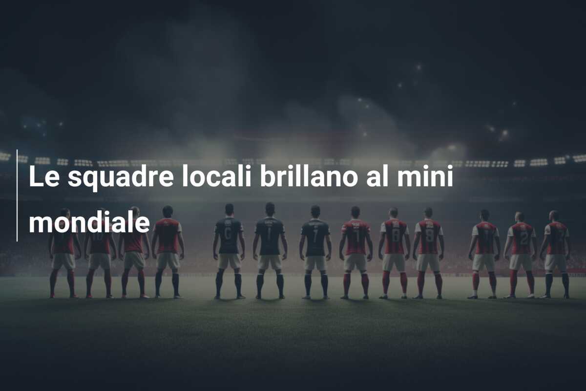Le squadre locali brillano al mini mondiale