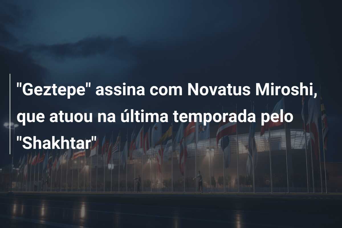 “Geztepe” assina com Novatus Miroshi, que atuou na última temporada pelo “Shakhtar”
