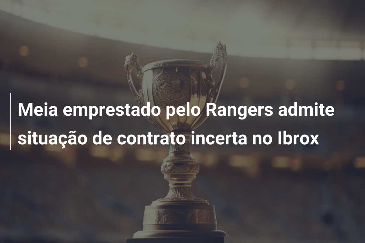 Meia emprestado pelo Rangers admite situação de contrato incerta no Ibrox