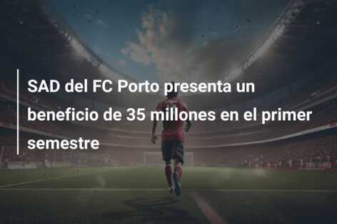 El FC Porto se deja 10 millones en el primer semestre de 2022-2023 pese a  facturar un 13% más