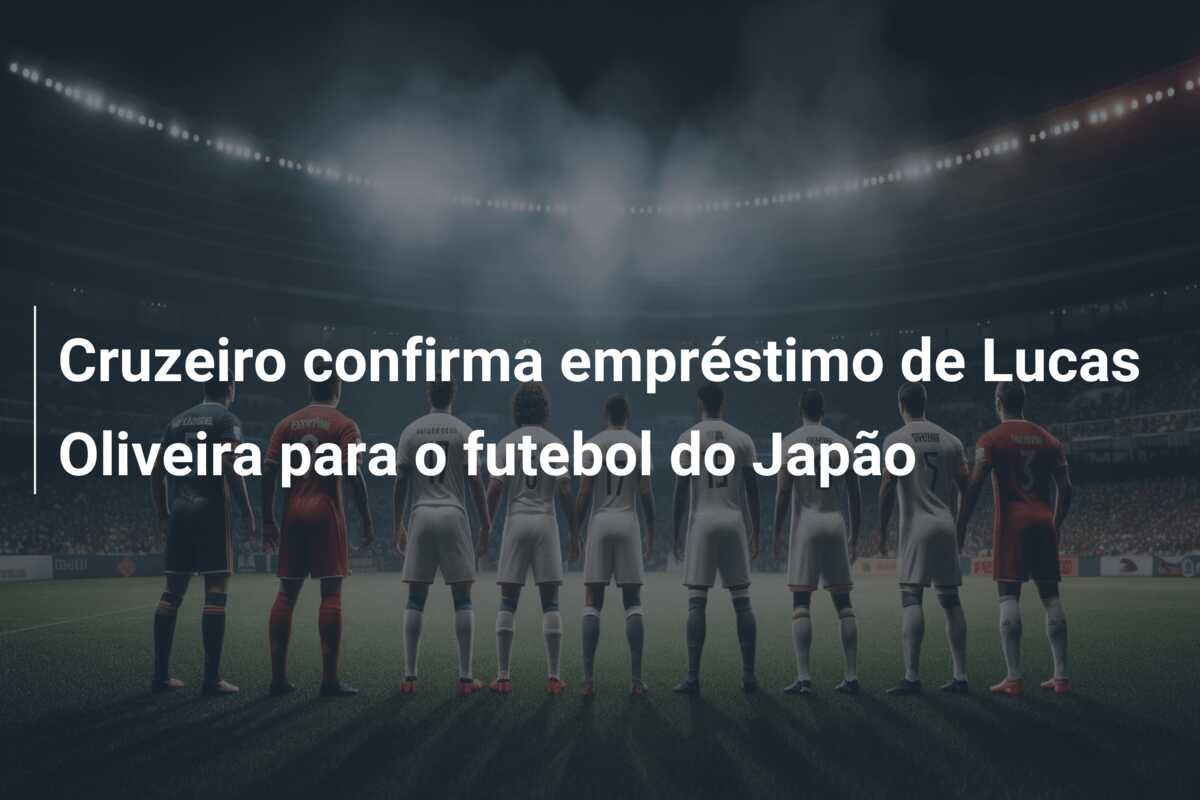 Cruzeiro confirma empréstimo de Lucas Oliveira para o futebol do Japão