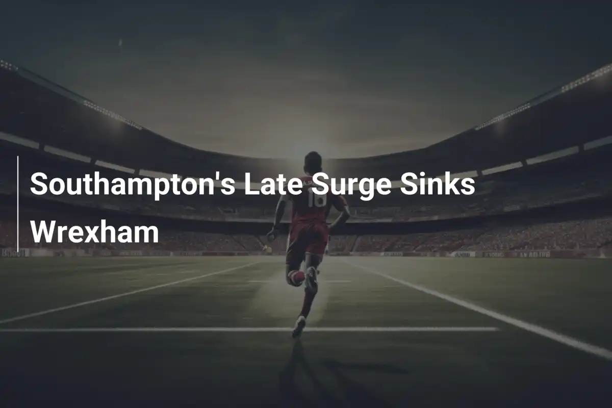A Virada Tardia do Southampton Afunda o Wrexham