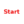 Start