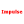 Impulse